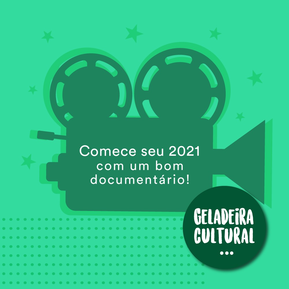 Dica #35 - Documentários pra inspirar seu 2021!