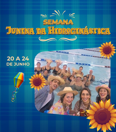 Semana Junina da Hidroginástica - 20 até 24/06